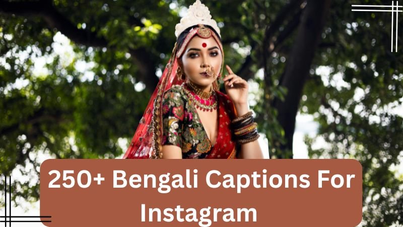 250 Bengali Captions For Instagram