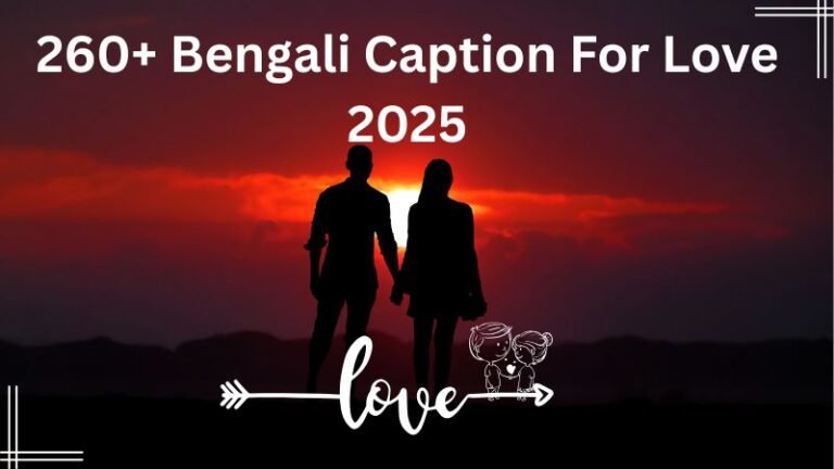260+ Bengali Caption For Love 2025