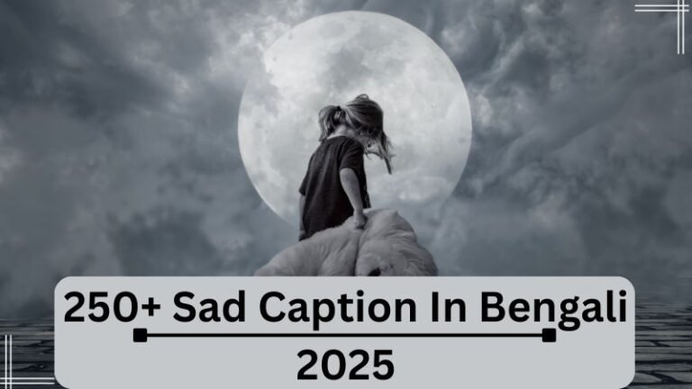 250+ Sad Caption In Bengali 2025