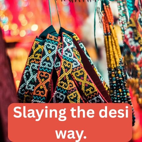 Slaying the desi way